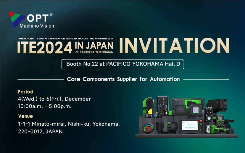 Highlighting Machine Vision Innovations Exclusively for the Strategic Japanese Market, OPT Invite  Customers to Join Us at the 2024 ITE