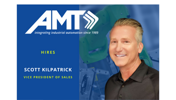 Preparing for Future Growth and Expansion, Automation Industry Veteran Scott Kilpatrick Joins AMT as Vice President of Sales