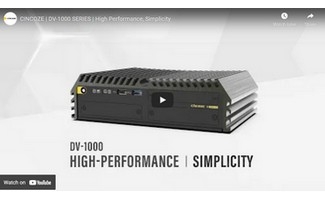 CINCOZE | DV-1000 SERIES | High Performance, Simplicity