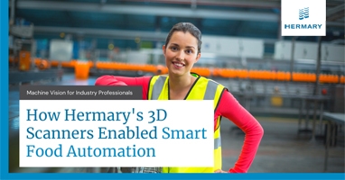 How Hermary's 3D Scanners Enabled Smart Food Automation