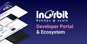 InOrbit Launches Developer Portal, Expands RobOps Ecosystem
