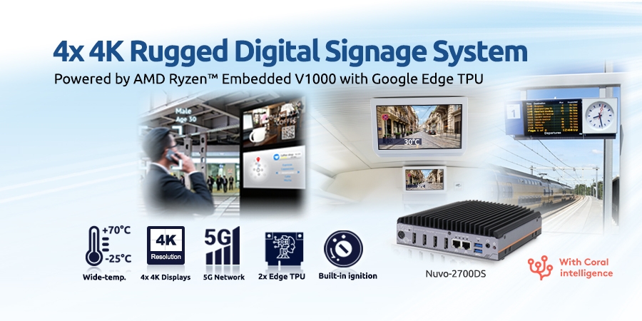 Neousys Technology Launches Nuvo-2700DS Series – A Rugged 4x 4K Digital Signage System Powered by AMD Ryzen™ Embedded V1000 with WiFi 6, 5G and Google Edge TPU Support