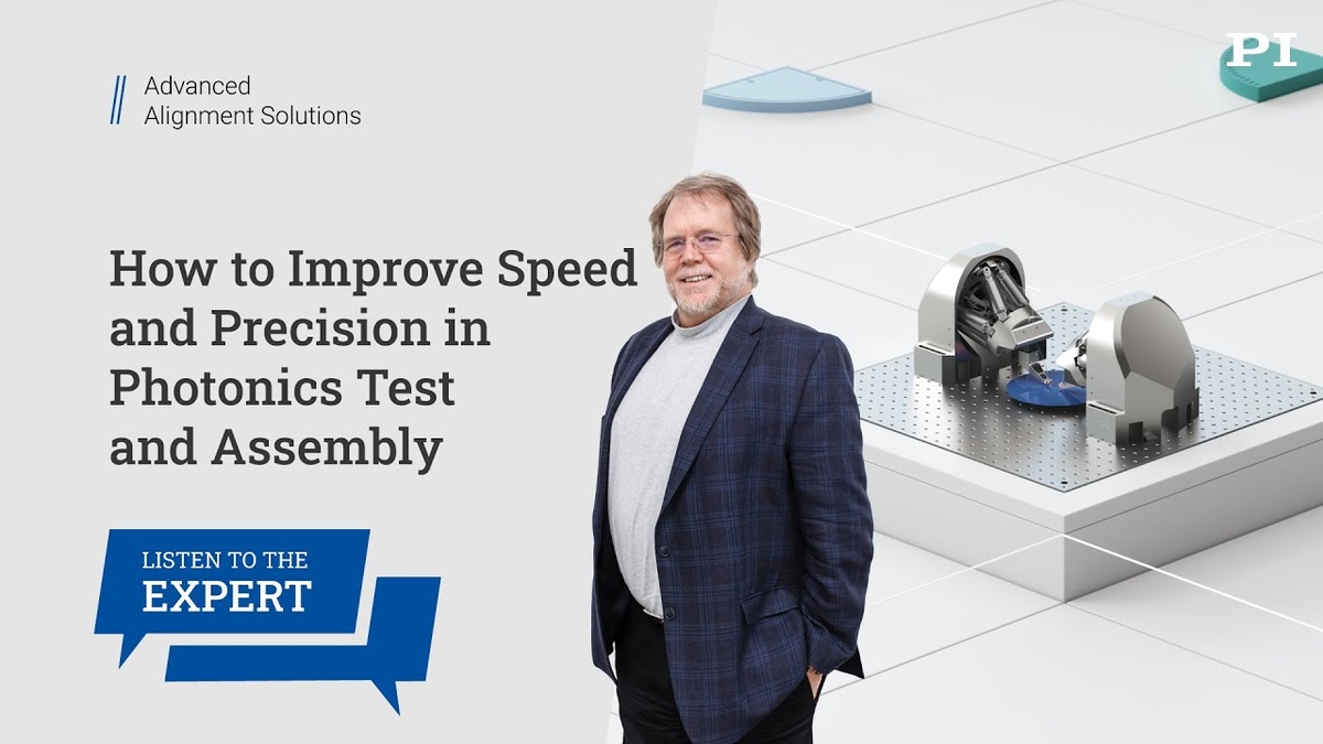 Expert Interview: Automate Photonic Test & Assembly w/Advanced Motion Control