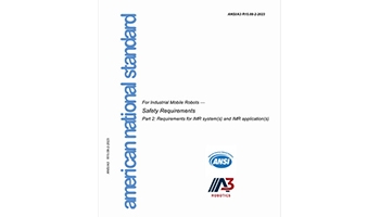 ANSI/A3 R15.08-2 Safety Standard for Industrial Mobile Robot Systems and Applications Now Available