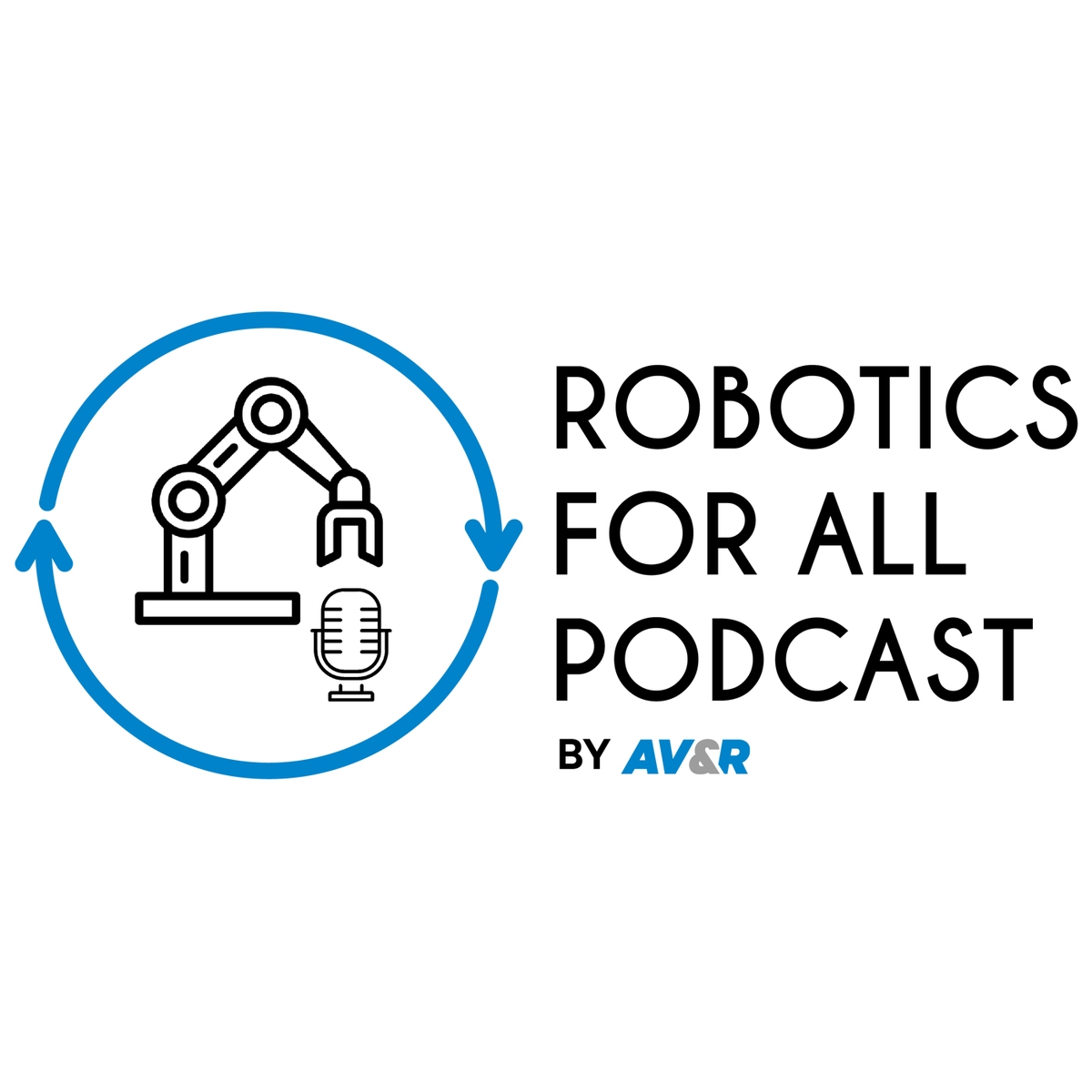 Robotics For All Podcast by AV&R! - Season 2