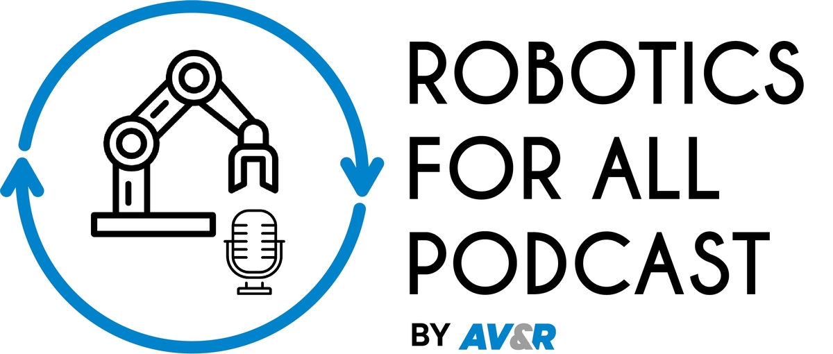Robotics For All Podcast by AV&R! - Season 1
