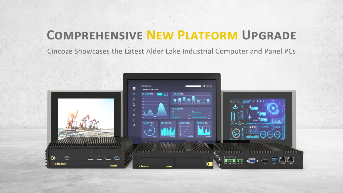 New Platform Upgrade: Cincoze Showcases the Latest Alder Lake Industrial Computer and a Wide Range of Panel PCs