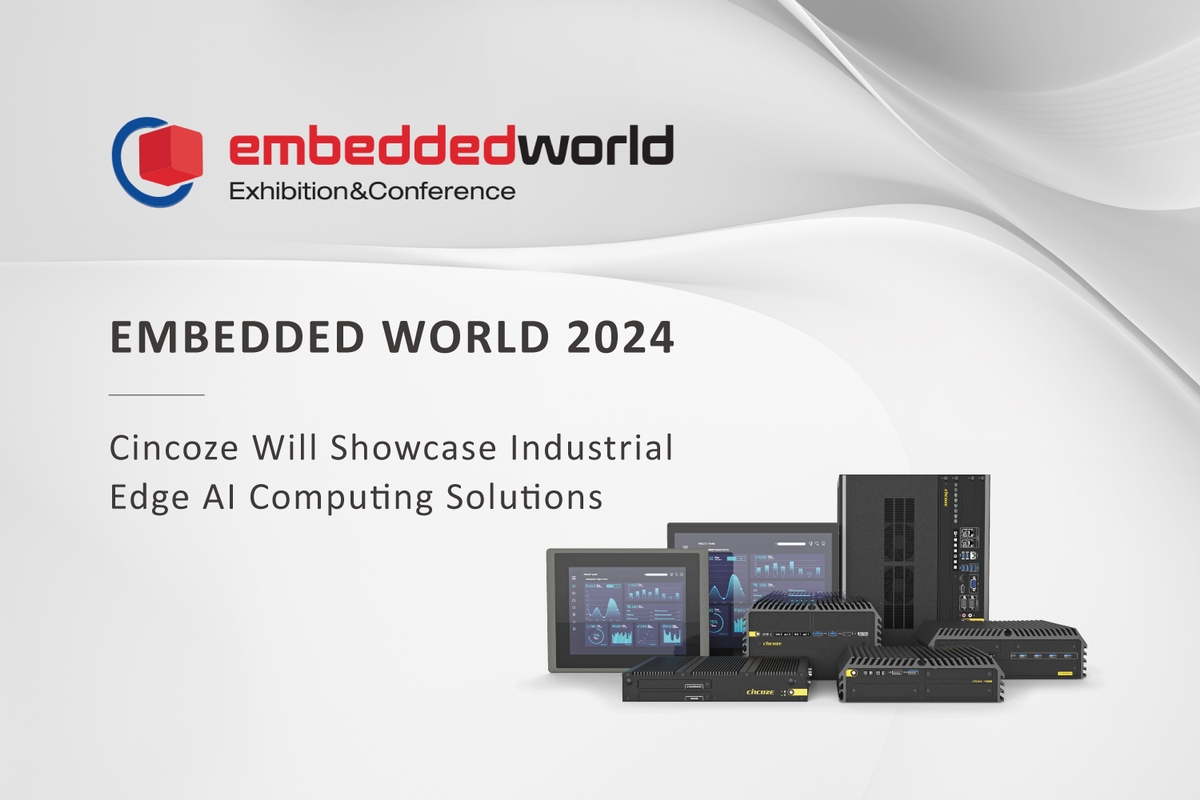 Embedded World 2024 — Cincoze Will Showcase Industrial Edge AI Computing Solutions