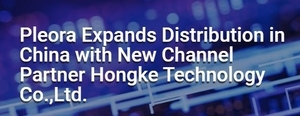 Pleora Technologies Expands Distribution in China with New Channel Partner Hongke Technology