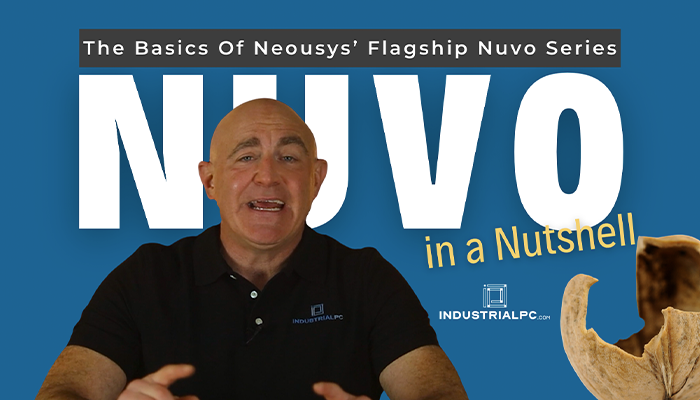 Nuvo in A Nutshell: The Basics Of Neousys’ Flagship Nuvo Series
