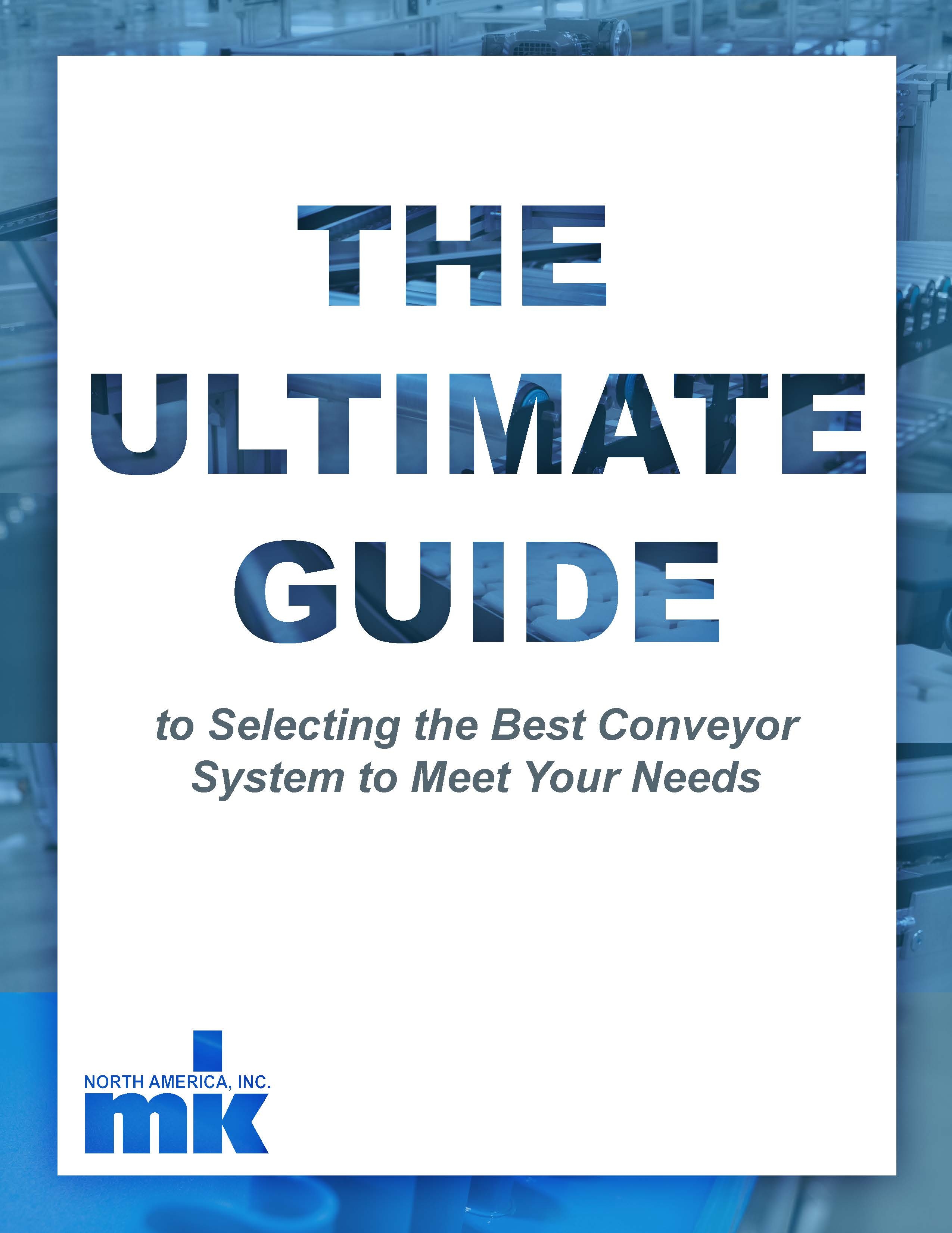 The Ultimate Guide to Selecting the Best Conveyor System to Meet Your Needs