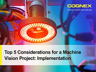 Top 5 Considerations for a Machine Vision Project: Implementation