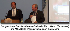Congressional Robotics Caucus Co-Chairs Zach Wamp (Tennessee) and Mike Doyle (Pennsylvania) open the meeting