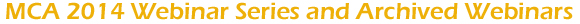 MCA 2014 Webinar Series and Archived Webinars