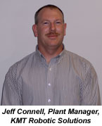 Jeff Connell, Plant Manager, KMT Robotic Solutioins