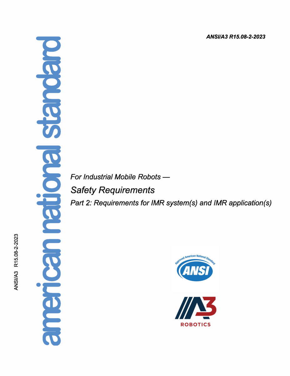 American National Standard for Industrial Mobile Robots - Safety Requirements - Part 2: Requirements for the Industrial Mobile Robot