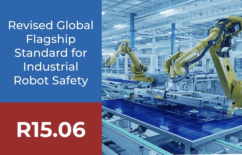ANSI, A3 Publish Revised R15.06 Industrial Robot Safety Standard