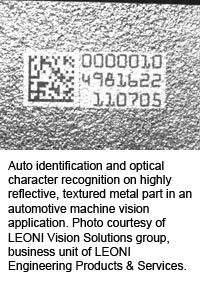 Auto identification and optical character recognition on highly reflective, textured metal part in an automotive machine vision application. Photo courtesy of LEONI Vision Solutions group, business unit of LEONI Engineering Products & Services.