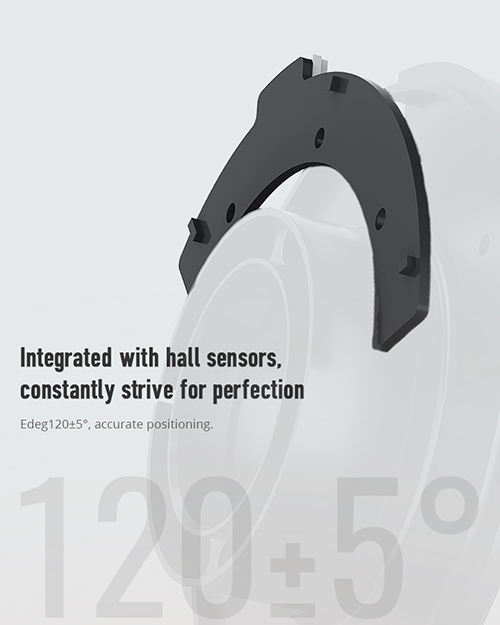 Integrated with hall sensors, constantly strive for perfection