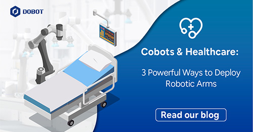 Cobots & Healthcare: 3 Powerful Ways to Deploy Robotic Arms