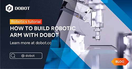 how to build robotic arm with Dobot