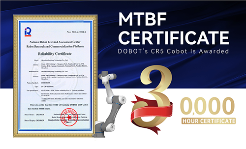 MTBF CERTIFICATE: DOBOT's CR5 Cobot is Awarded