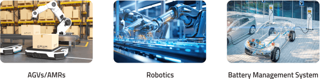 target industrial applications: AGVs/AMRs, Robotics, Battery Management Systems
