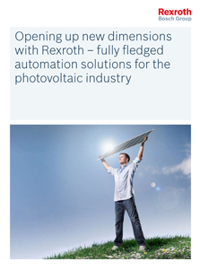 Rexroth focuses its global application experience on the automation of production and assembly lines for the photovoltaic industry