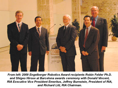 From left: 2009 Engelberger Robotics Award recipients Robin Felder Ph.D. and Shigeo Hirose at Barcelona awards ceremony with Donald Vincent, RIA Executive Vice President Emeritus, Jeffrey Burnstein, President of RIA, and Richard Litt, RIA Chairman.