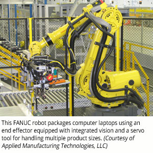 This FANUC robot packages computer laptops using an end effector equipped with integrated vision and a servo tool for handling multiple product sizes (Courtesy of Applied Manufacturing Technologies, LLC)