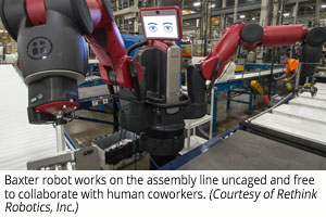 Baxter robot works on the assembly line uncaged and free to collaborate with human coworkers (Courtesy of Rethink Robotics, Inc.)