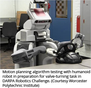 Motion planning algorithm testing with humanoid robot in preparation for valve-turning task in DARPA Robotics Challenge (Courtesy Worcester Polytechnic Institute)