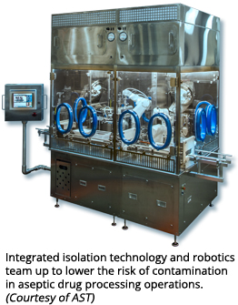 Integrated isolation technology and robotics team up to lower the risk of contamination in aseptic drug processing operations (Courtesy of AST)