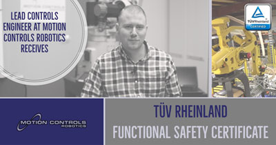 Lead Controls Engineer at Motion Controls Robotics becomes Functional Safety Certified Lead Controls Engineer at Motion Controls Robotics becomes Functional Safety Certified