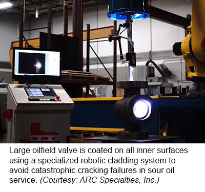 Large oilfield valve is coated on all inner surfaces using a specialized robotic cladding system to avoid catastrophic cracking failures in sour oil service. (Courtesy: ARC Specialties, Inc.)