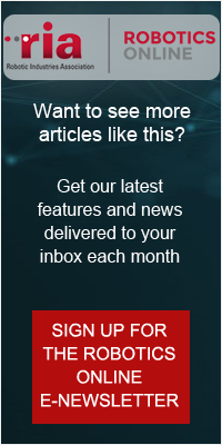 Want to see more articles like this? Get our latest features and news delivered to your inbox each month. Sign up for the Robotics Online e-Newsletter